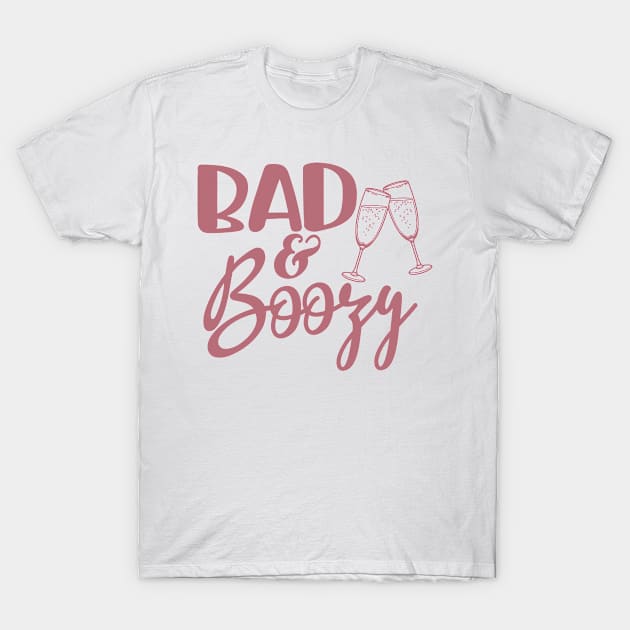 Bad And Boozy - Bachelorette Drinking And Hen Night Party Gift For Women T-Shirt by Art Like Wow Designs